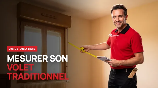 Poseur Onlybaie relevant les cotes d’un volet roulant traditionnel